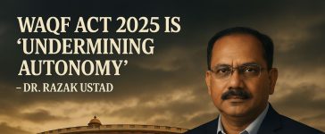 Waqf Act 2025 is "Undermining Autonomy" - Dr. Razak Ustad