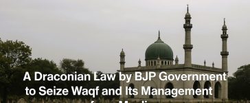 "A Draconian Law by BJP Government to Seize Waqf and Its Management from Muslims"