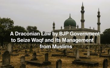 "A Draconian Law by BJP Government to Seize Waqf and Its Management from Muslims"
